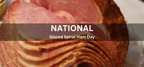 National Glazed Spiral Ham Day [राष्ट्रीय ग्लेज्ड स्पाइरल हैम दिवस]